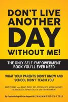 Don't Live Another Day Without Me 0228800102 Book Cover