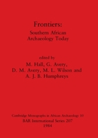 Frontiers: Southern African Archaeology Today (Bar International Series) 0860542688 Book Cover