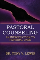 Pastoral Counseling: An Introduction To Pastoral Care B08C9987TC Book Cover