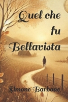 Quel che fu Bellavista (Italian Edition) B0BVD4H1RW Book Cover
