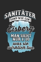 Sanitäter ist wie ein Eisberg Man sieht nur 1/10 was sie wirklich tun: Tischtennis & Tischtennisspieler Notizbuch 6'x9' Kalender Geschenk für Ping Pong & Schmetterhand (German Edition) 1677843799 Book Cover