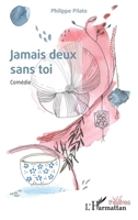 Jamais deux sans toi: Comédie (Théâtres) 2343255334 Book Cover