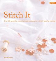 Stitch It: Over 20 Specially Commissioned Projects for Stylish Soft Furnishings 1840913754 Book Cover