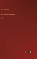 A Passion in Tatters: Vol. II 336815799X Book Cover