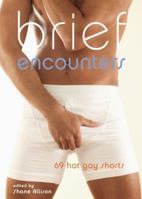 Brief Encounters: 69 Hot Gay Shorts 1573446645 Book Cover