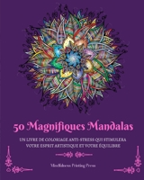 50 Magnifiques Mandalas: Livre de coloriage anti-stress qui stimulera votre esprit artistique B0BY5G3H4T Book Cover