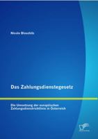 Das Zahlungsdienstegesetz: Die Umsetzung Der Europaischen Zahlungsdienstrichtlinie in Osterreich 3842858116 Book Cover