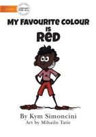 My Favourite Colour Is Red 1922621331 Book Cover