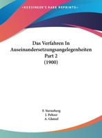 Das Verfahren In Auseinandersetzungsangelegenheiten Part 2 (1900) 1160449147 Book Cover