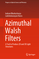 Azimuthal Walsh Filters : A Tool to Produce 2D and 3D Light 9811560986 Book Cover