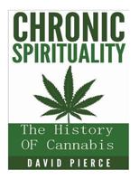 Chronic Sprituality: The History of Cannabis 1530980690 Book Cover