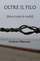 Oltre il filo: (Dove trema la realtà) B0G4F8K7MQ Book Cover
