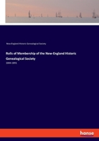 Rolls of Membership of the New-England Historic Genealogical Society: 1844-1891 3337845215 Book Cover