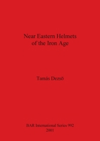 Near Eastern Helmets of the Iron Age 1841711934 Book Cover