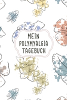 Mein Polymyalgia Tagebuch: Das elegante Notizbuch zum Festhalten von Fortschritten bei der Schmerzhaften Rheumatica Schmerz Therapie und den erlebten Alltags Erinnerungen damit (German Edition) 1661273343 Book Cover