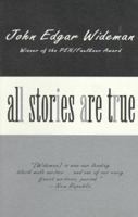 All Stories are True: The Stories of John Edgar Wideman 0679737529 Book Cover