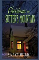 Christmas On Sutter's Mountain 1503008908 Book Cover