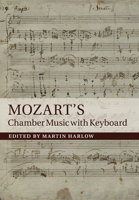 Mozart's Chamber Music with Keyboard 1107534283 Book Cover