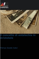 Il concetto di entelechia in Aristotele (Italian Edition) 6209829805 Book Cover