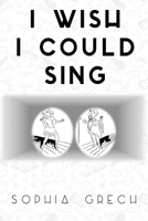 I Wish I Could Sing 1788306937 Book Cover