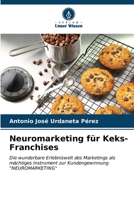 Neuromarketing für Keks-Franchises (German Edition) 6206654680 Book Cover