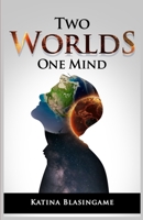 Two Worlds One Mind: Antidote for Anxiety B08VV6VL76 Book Cover