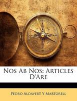 Nos Ab Nos: Articles D'Are 1141142287 Book Cover