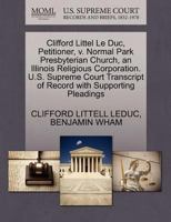 Clifford Littel Le Duc, Petitioner, v. Normal Park Presbyterian Church, an Illinois Religious Corporation. U.S. Supreme Court Transcript of Record with Supporting Pleadings 1270328107 Book Cover