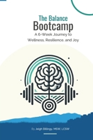 Balance Bootcamp : A 6-Week Journey to Wellness, Resilience, and Joy 1737912139 Book Cover