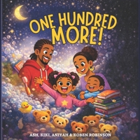 ONE HUNDRED MORE! B0H2RTQ8B5 Book Cover
