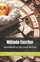 Método Escritor: Aprendendo a Criar Livros do Zero (Portuguese Edition) B0DV3STXP4 Book Cover