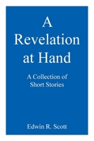 A Revelation at Hand 1420809075 Book Cover