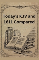 Today's KJV and 1611 Compared B0F22Y6CBQ Book Cover