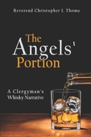 The Angels' Portion: A Clergyman's Whisky Narrative 1511813415 Book Cover