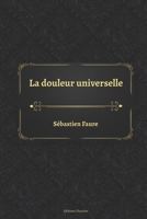 La douleur universelle (French Edition) B08F6TXV9K Book Cover