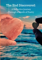 The End Discovered: A Reflective Journey Through a Month of Poetry 1387710869 Book Cover