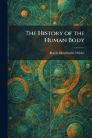 The History of the Human Body 1025717929 Book Cover