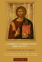 « Comment sommes-nous arrivés ici ? » : L'orthodoxie en Occident, Volume 1 B0DFVRSCYX Book Cover