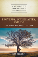 MC: Proverbs, Ecclesiastes, and Job: God Gives His People Wisdom 1684264324 Book Cover