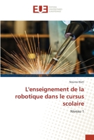 L'enseignement de la robotique dans le cursus scolaire: Niveau 1 6203443379 Book Cover