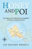 Honey and Poi: The Origins and Development of Congregation Sof Ma'arav in Honolulu Hawai'i 1984560549 Book Cover