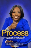 The Process: Overcoming affliction and walking in the purpose of God for your life. 9769741213 Book Cover