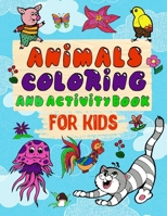 Animals Coloring and Activity Book for Kids: Great Gift for Boys & Girls, Ages 4-8 B08BW5Y68L Book Cover