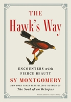 The Hawk's Way: Encounters with Fierce Beauty 1668001969 Book Cover