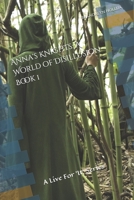 Anna's Knights: A World of Disillusion Book 1: A Live for 'it' Series 1520201796 Book Cover
