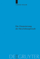 Die Finanzierung Der Reichshauptstadt: Untersuchungen Zu Den Hauptstadtbedingten Staatlichen Ausgaben Preussens Und Des Deutschen Reiches in Berlin Vo 3110180472 Book Cover