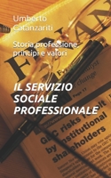 Il Servizio Sociale Professionale: Storia, Professione, Principi E Valori B0CGVZMCVS Book Cover