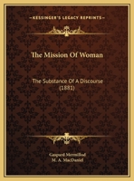 The Mission Of Woman: The Substance Of A Discourse 1169574432 Book Cover