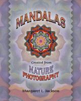 Mandalas - Created from Nature Photography 1523461381 Book Cover