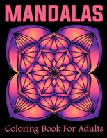Mandalas Coloring Book For Adults: 25 Different Mandalas to Color 1676366377 Book Cover